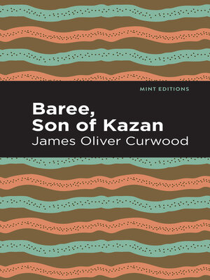 cover image of Baree, Son of Kazan